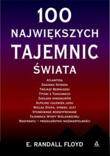 Okladka ksiazki 100 najwiekszych tajemnic swiata floyd randall e