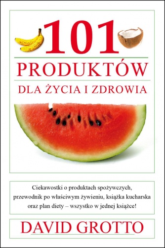 Okladka ksiazki 101 produktow dla zdrowia i zycia