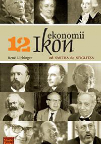 Okladka ksiazki 12 ikon ekonomii od smitha do stiglitza
