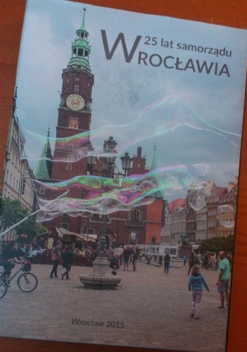 Okladka ksiazki 25 lat samorzadu wroclawia