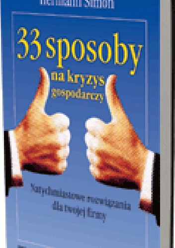 Okladka ksiazki 33 sposoby na kryzys gospodarczy natychmiastowe rozwiazania dla twojej firmy