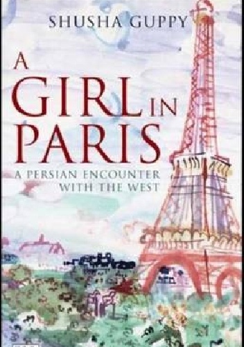 Okladka ksiazki a girl in paris a persian encounter with the west