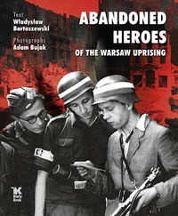 Okladka ksiazki abandoned heroes of the warsaw uprising