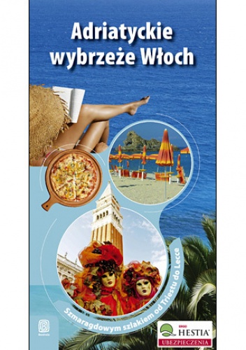 Okladka ksiazki adriatyckie wybrzeze wloch szmaragdowym szlakiem od triestu do lecce wydanie 1