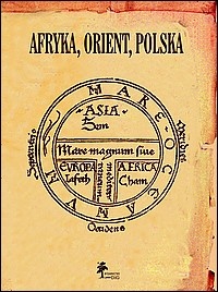 Okladka ksiazki afryka orient polska prace ofiarowane prof andrzejowi dziubinskiemu w siedemdziesiata rocznice urodzin