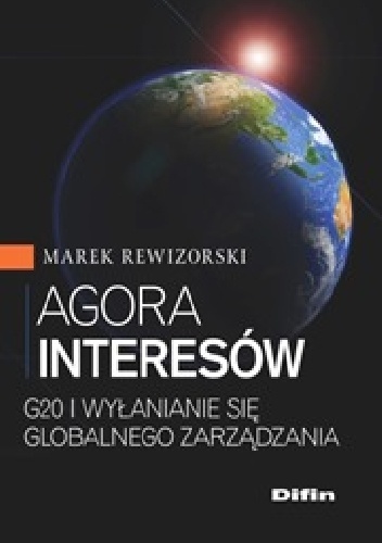 Okladka ksiazki agora interesow g20 i wylanianie sie globalnego zarzadzania