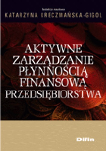 Okladka ksiazki aktywne zarzadzanie plynnoscia finansowa przedsiebiorstwa