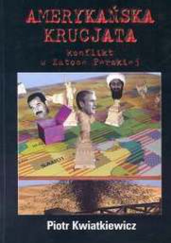 Okladka ksiazki amerykanska krucjata konflikt w zatoce perskiej