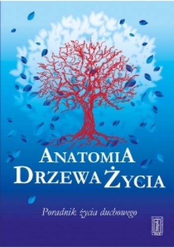 Okladka ksiazki anatomia drzewa zycia poradnik zycia duchowego