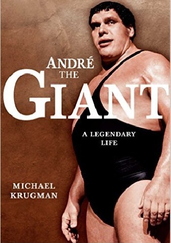 Okladka ksiazki andre the giant a legendary life