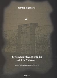 Okladka ksiazki architektura obronna w nubii od v do xvi wieku