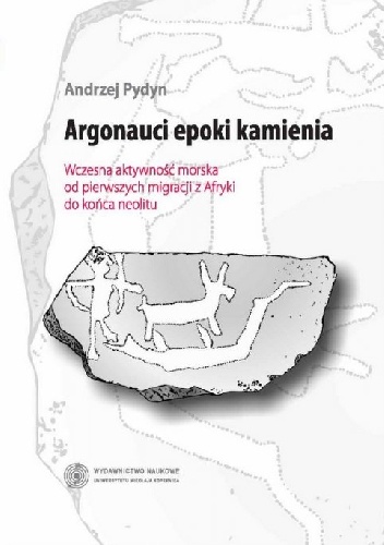 Okladka ksiazki argonauci epoki kamienia wczesna aktywnosc morska od pierwszych migracji z afryki do konca neolitu