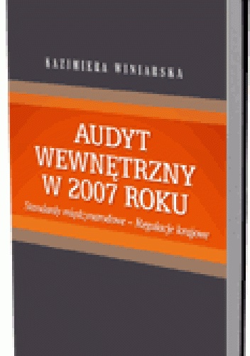 Okladka ksiazki audyt wewnetrzny w 2007 roku standardy miedzynarodowe regulacje krajowe