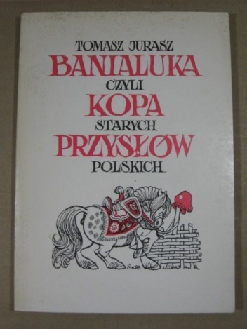 Okladka ksiazki banialuka czyli kopa starych przyslow polskich