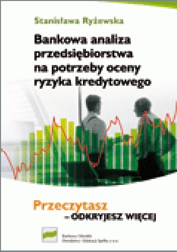 Okladka ksiazki bankowa analiza przedsiebiorstwa na potrzeby oceny ryzyka kredytowego