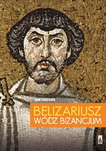 Okladka ksiazki belizariusz wodz bizancjum