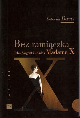 Okladka ksiazki bez ramiaczka john sargent i upadek madame x