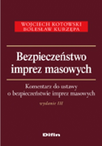 Okladka ksiazki bezpieczenstwo imprez masowych komentarz do ustawy o bezpieczenstwie imprez masowych wydanie 3