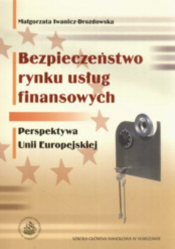 Okladka ksiazki bezpieczenstwo rynku uslug finansowych perspektywa unii europejskiej