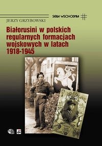 Okladka ksiazki bialorusini w polskich regularnych formacjach wojskowych w latach 1918 1945