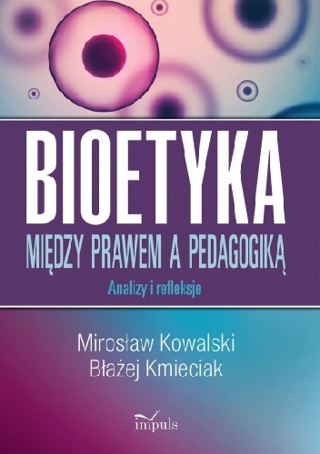 Okladka ksiazki bioetyka miedzy prawem a pedagogika analizy i refleksje