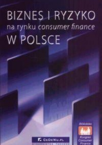 Okladka ksiazki biznes i ryzyko na rynku consumer finance w polsce