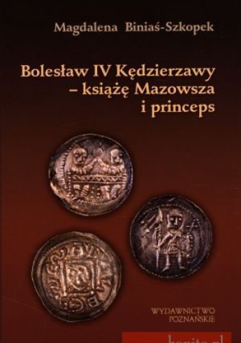 Okladka ksiazki boleslaw iv kedzierzawy ksiaze mazowsza i princeps