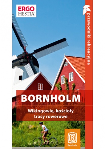 Okladka ksiazki bornholm wikingowie koscioly trasy rowerowe przewodnik rekreacyjny wydanie 1