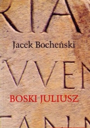 Okladka ksiazki boski juliusz trylogia rzymska tom 1