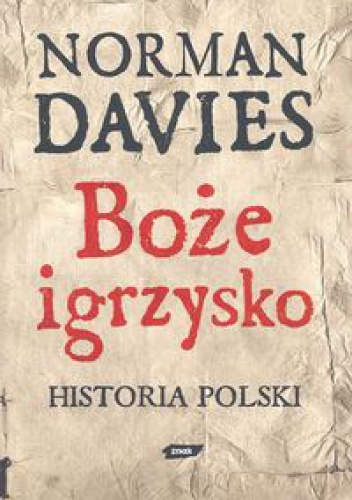 Okladka ksiazki boze igrzysko historia polski