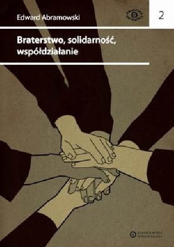 Okladka ksiazki braterstwo solidarnosc wspoldzialanie pisma spoldzielcze i stowarzyszeniowe