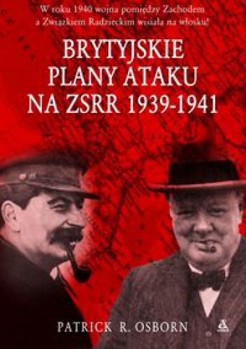 Okladka ksiazki brytyjskie plany ataku na zsrr 1939 1941