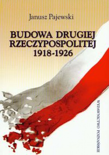 Okladka ksiazki budowa drugiej rzeczypospolitej 1918 1926