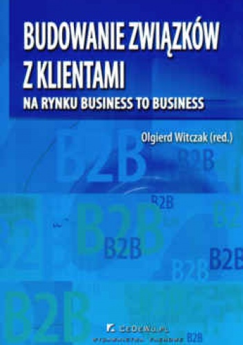 Okladka ksiazki budowanie zwiazkow z klientami na rynku business to business