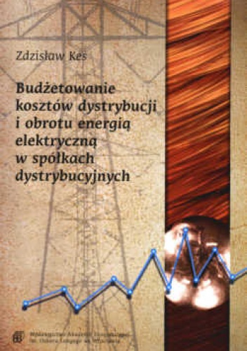 Okladka ksiazki budzetowanie kosztow dystrybucji i obrotu energia elektryczna w spolkach dystrybucyjnych