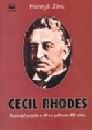 Okladka ksiazki cecil rhodes ekspansja brytyjska w afryce pod koniec xix wieku