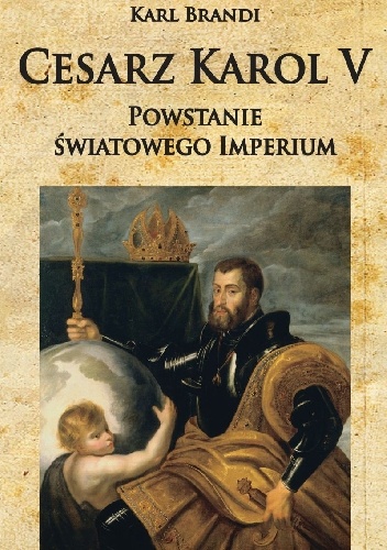 Okladka ksiazki cesarz karol v powstanie swiatowego imperium