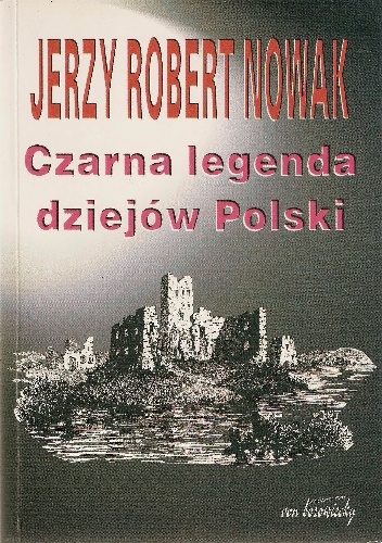 Okladka ksiazki czarna legenda dziejow polski