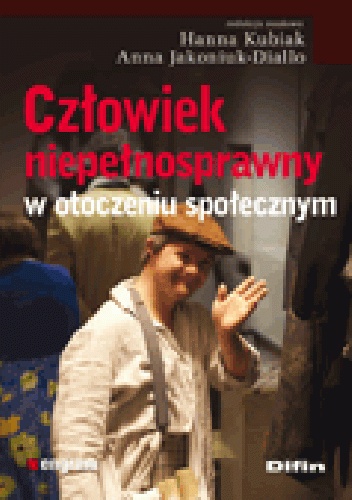 Okladka ksiazki czlowiek niepelnosprawny w otoczeniu spolecznym