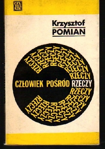 Okladka ksiazki czlowiek posrod rzeczy szkice historycznofilozoficzne