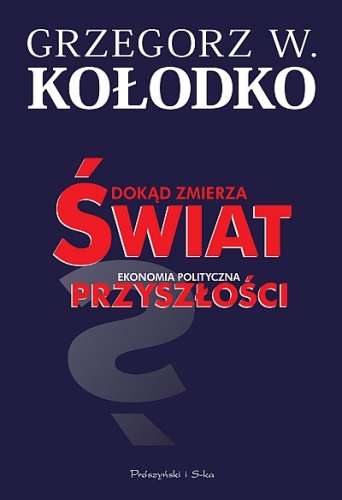 Okladka ksiazki dokad zmierza swiat ekonomia polityczna przyszlosci