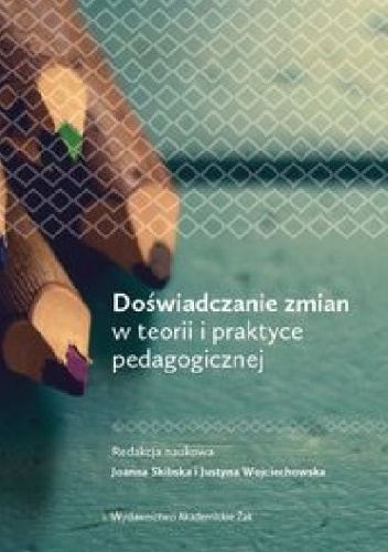 Okladka ksiazki doswiadczanie zmian w teorii i praktyce pedagogicznej