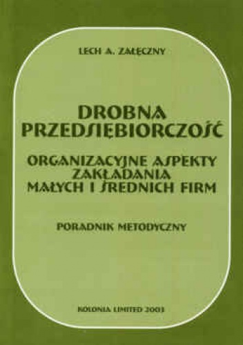 Okladka ksiazki drobna przedsiebiorczosc organizacyjne aspekty zakladania malych i srednich firm poradnik metodyczny