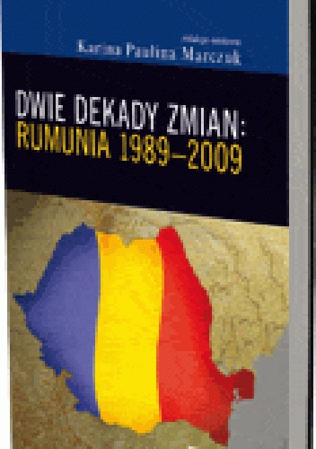 Okladka ksiazki dwie dekady zmian rumunia 1989 2009