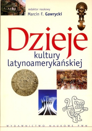 Okladka ksiazki dzieje kultury latynoamerykanskiej