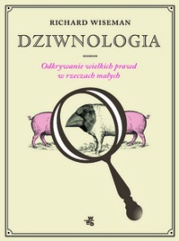 Okladka ksiazki dziwnologia odkrywanie wielkich prawd w rzeczach malych