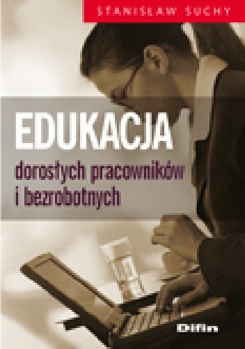 Okladka ksiazki edukacja doroslych pracownikow i bezrobotnych