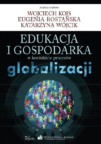 Okladka ksiazki edukacja i gospodarka w kontekscie procesow globalizacji