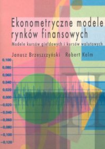 Okladka ksiazki ekonometryczne modele rynkow finansowych modele kursow giel