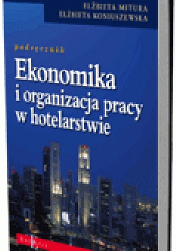 Okladka ksiazki ekonomika i organizacja pracy w hotelarstwie podrecznik